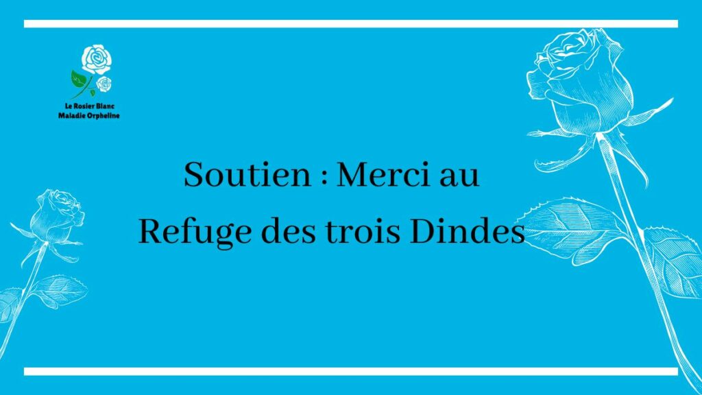 Soutien : Merci au Refuge des trois Dindes