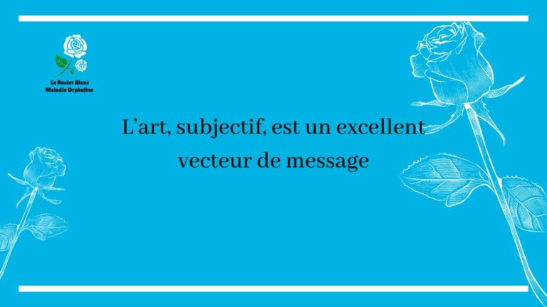 L’art, subjectif, est un excellent vecteur de message