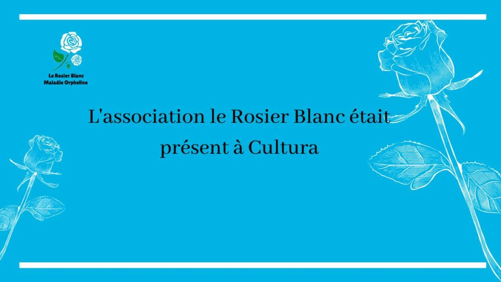 L'association le Rosier Blanc était présent à Cultura