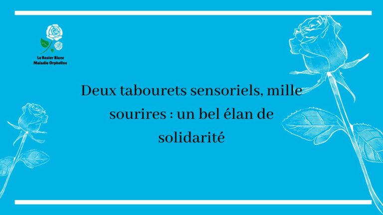 Deux tabourets sensoriels, mille sourires : un bel élan de solidarité