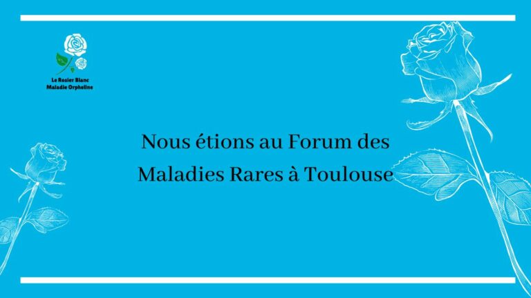 Nous étions au Forum des Maladies Rares à Toulouse