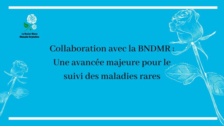 Collaboration avec la BNDMR : Une avancée majeure pour le suivi des maladies rares