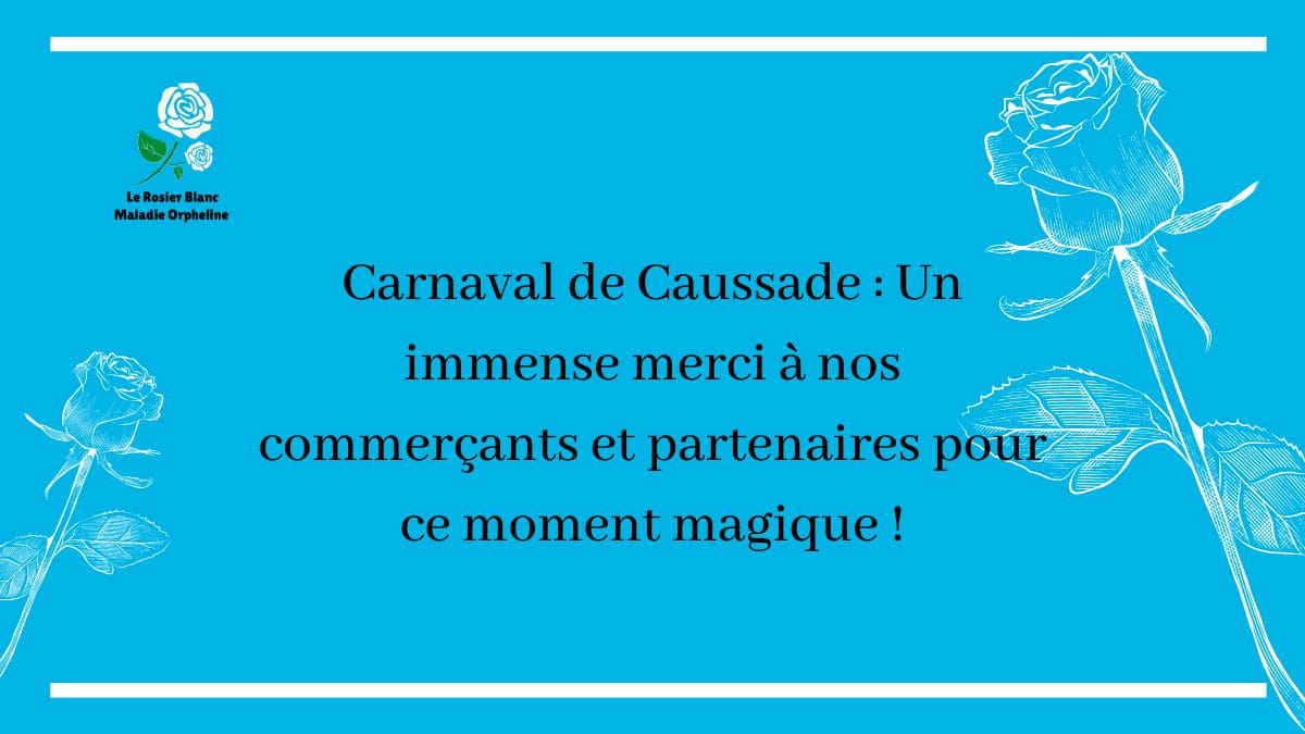 Carnaval de Caussade : Un immense merci à nos commerçants et partenaires pour ce moment magique !